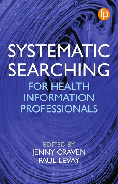 Cover for Jenny Craven · Systematic Searching: Practical ideas for improving results (Paperback Book) (2019)