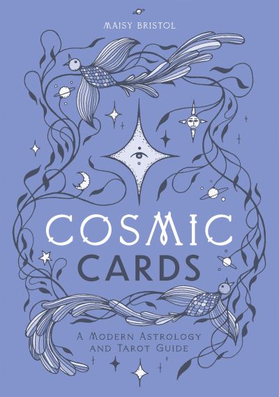 Cover for Maisy Bristol · Cosmic Cards: A Modern Astrology and Tarot Guide (Flashcards) (2023)