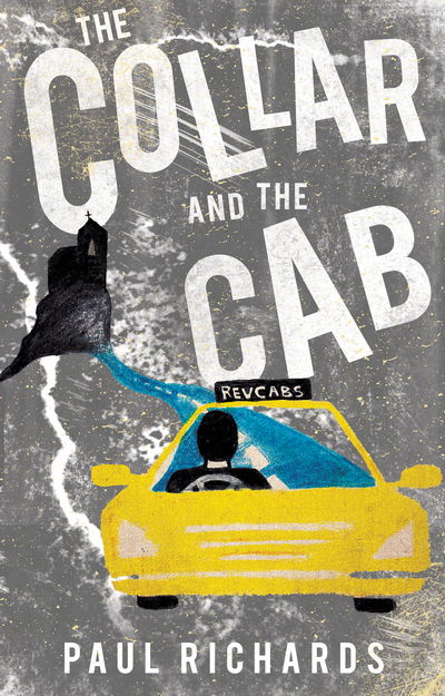 Cover for Paul Richards · The Collar and the Cab: The adventures of a cleric turned taxi driver (Paperback Book) [UK edition] (2016)