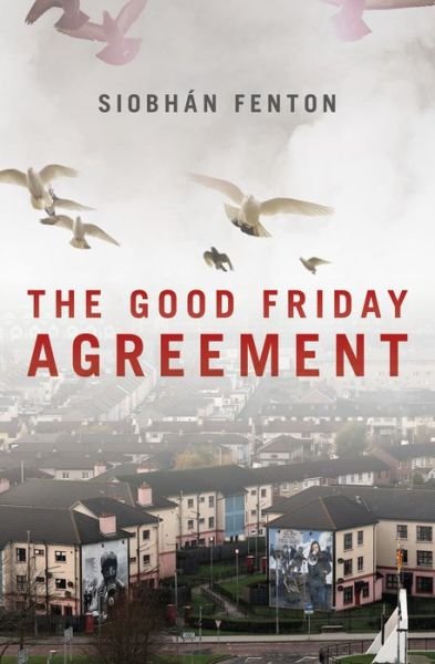 Cover for Siobhan Fenton · The Good Friday Agreement (Paperback Bog) (2018)