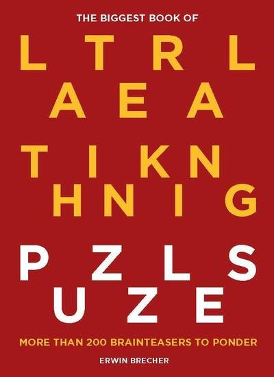 Cover for Erwin Brecher · The Biggest Book of Lateral Thinking Puzzles: More than 100 brainteasers to ponder (Hardcover Book) (2019)