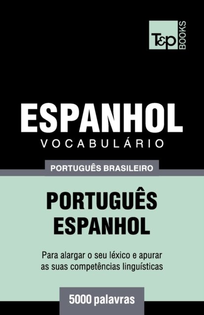 Cover for Andrey Taranov · Vocabulario Portugues Brasileiro-Espanhol - 5000 palavras (Paperback Book) (2018)