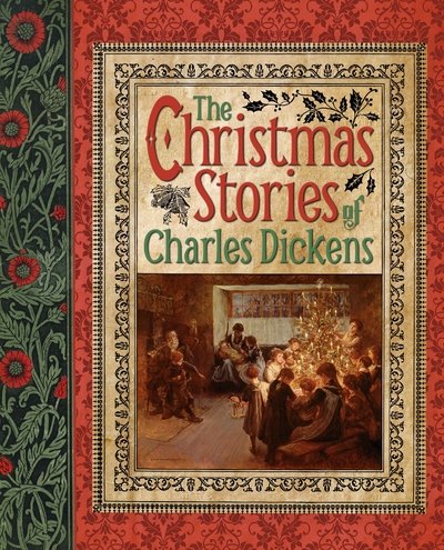 The Christmas Stories - Charles Dickens - Livres - Arcturus Publishing Ltd - 9781789509731 - 1 novembre 2019
