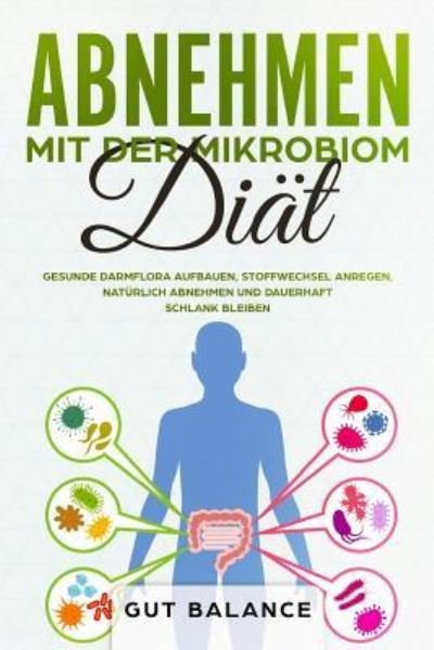Cover for Gut Balance · Abnehmen mit der Mikrobiom-Diat (Paperback Book) (2019)