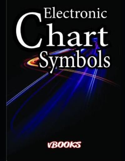 Electronic Chart Symbols - Vbooks - Livres - Independently Published - 9781795621731 - 2 février 2019