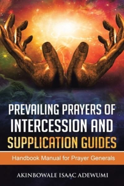 Cover for Akinbowale Isaac Adewumi · Prevailing Prayers of Intercession and Supplication (Paperback Book) (2019)