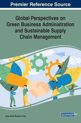 Cover for Global Perspectives on Green Business Administration and Sustainable Supply Chain Management (Innbunden bok) (2019)