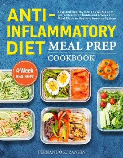 Cover for Fernando K Rankin · Anti-Inflammatory Diet Meal Prep Cookbook (Paperback Book) (2021)