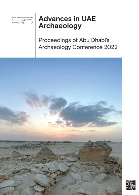 Cover for Archaeopress Publishing · Advances in UAE Archaeology: Proceedings of Abu Dhabi’s Archaeology Conference 2022 (Hardcover Book) (2024)