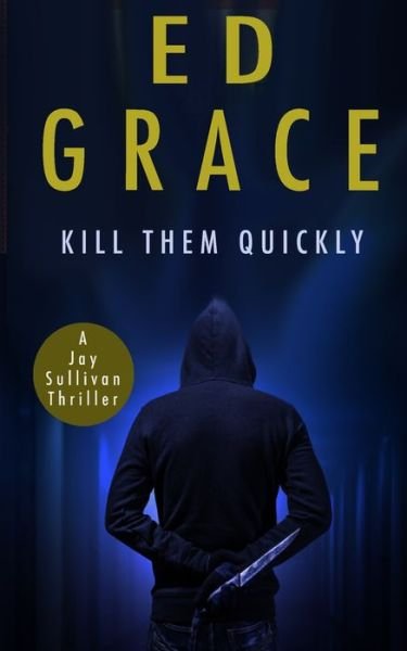 Cover for Ed Grace · Kill Them Quickly (Paperback Book) (2020)
