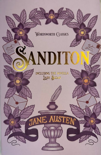 Sanditon: And Other Works - Wordsworth Classics - Jane Austen - Books - Wordsworth Editions Ltd - 9781840228731 - June 15, 2024