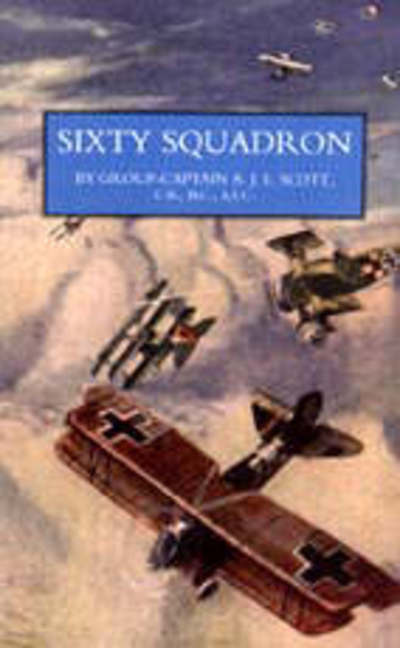 Cover for Captain A. J. L. Scott · Sixty Squadron RAF: a History of the Squadron in the Great War (Paperback Book) (2003)