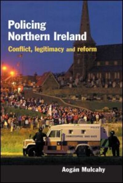 Cover for Aogan Mulcahy · Policing Northern Ireland (Hardcover bog) (2005)