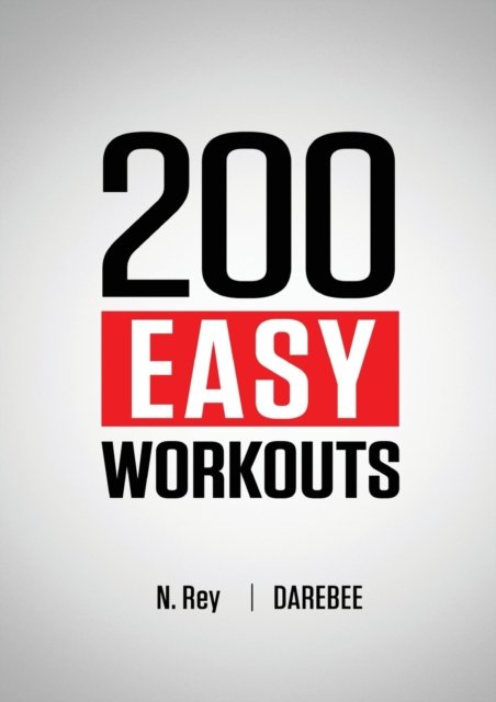 Cover for N Rey · 200 Easy Workouts (Paperback Book) (2021)