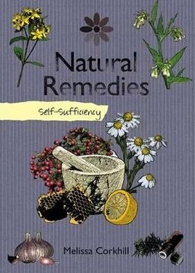 Cover for Melissa Corkhill · Self-sufficiency Natural Remedies (Paperback Book) (2011)