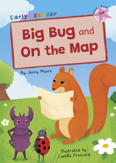 Cover for Jenny Moore · Big Bug and On the Map: (Pink Early Reader) - Maverick Early Readers (Taschenbuch) (2022)