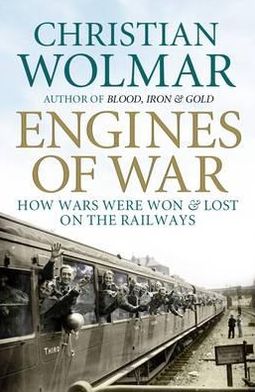 Cover for Christian Wolmar · Engines of War: How Wars Were Won and Lost on the Railways (Pocketbok) [Main - Print on Demand edition] (2012)