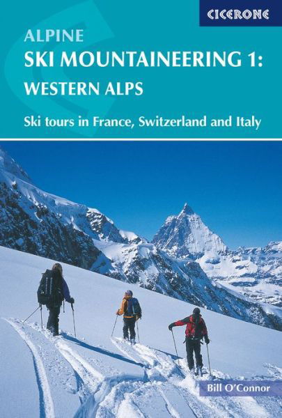 Cover for Bill O'Connor · Alpine Ski Mountaineering Vol 1 - Western Alps: Ski tours in France, Switzerland and Italy (Paperback Bog) (2017)