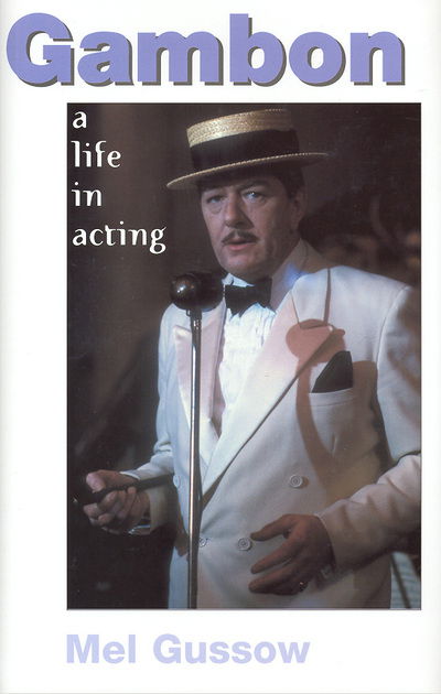 Cover for Mel Gussow · Gambon: a Life in Acting (Inbunden Bok) (2004)