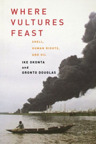 Where Vultures Feast: Shell, Human Rights, and Oil - Ike Okonta - Książki - Verso Books - 9781859844731 - 17 października 2003