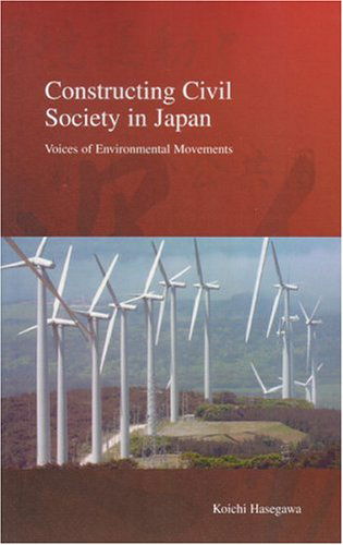 Cover for Koichi Hasegawa · Constructing Civil Society in Japan: Voices of Environmental Movements - Stratification and Inequality Series (Paperback Book) (2021)