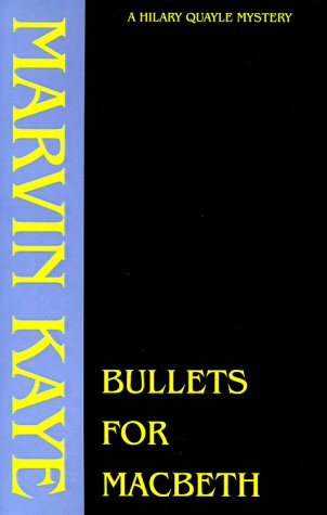 Bullets for Macbeth (Hilary Quayle Mysteries) - Marvin Kaye - Książki - Borgo Press - 9781880448731 - 1 grudnia 1976