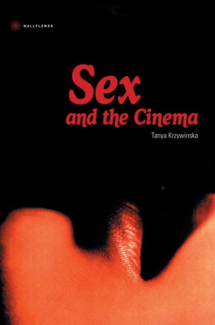 Cover for Tanya Krzywinska · Sex and the Cinema (Pocketbok) (2006)