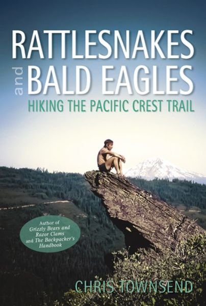 Cover for Chris Townsend · Rattlesnakes and Bald Eagles: Hiking the Pacific Crest Trail (Paperback Book) (2014)