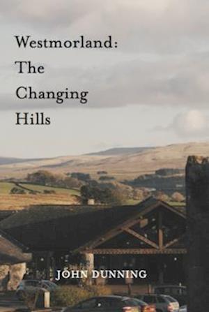 Cover for John Dunning · Westmorland: : The Changing Hills (Paperback Book) (2022)