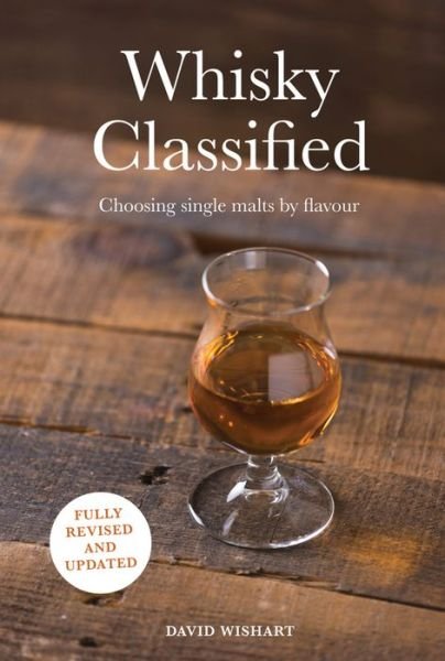 Cover for David Wishart · Whisky Classified: Choosing Single Malts by Flavour (Hardcover Book) (2018)