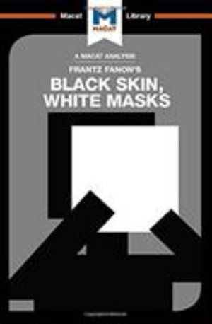 Cover for Rachele Dini · An Analysis of Frantz Fanon's Black Skin, White Masks - The Macat Library (Hardcover Book) (2017)