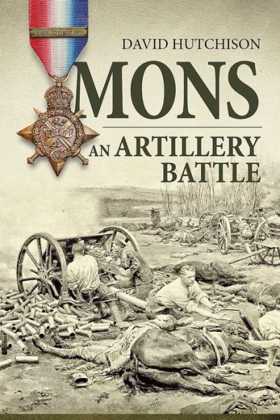 Cover for David Hutchison · Mons, an Artillery Battle (Paperback Book) (2018)