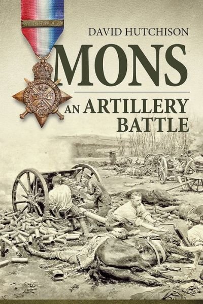 Cover for David Hutchison · Mons, an Artillery Battle (Paperback Bog) (2018)