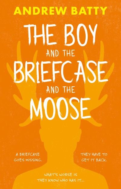 Cover for Andrew Batty · The Boy and the Briefcase... and the Moose (Paperback Book) (2021)