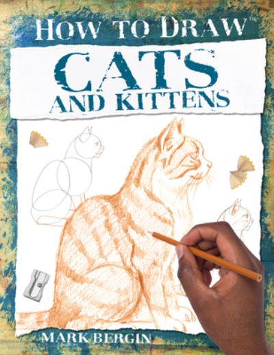 Cats and Kittens - Mark Bergin - Książki - Book House - 9781913971731 - 2 sierpnia 2022