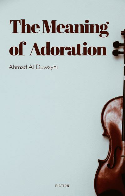 Cover for Ahmad Aldwihy · The Meaning of Adoration - Arabic translation (Pocketbok) (2024)