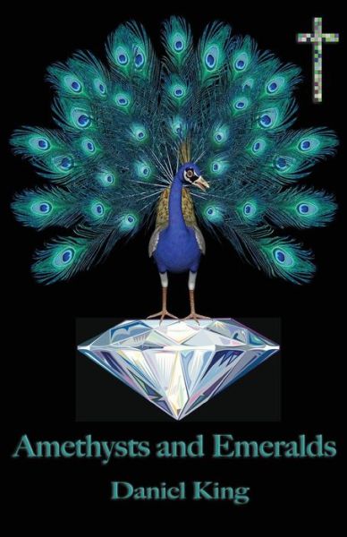 Amethysts and Emeralds - Daniel King - Kirjat - Interactive Publications - 9781925231731 - maanantai 28. toukokuuta 2018