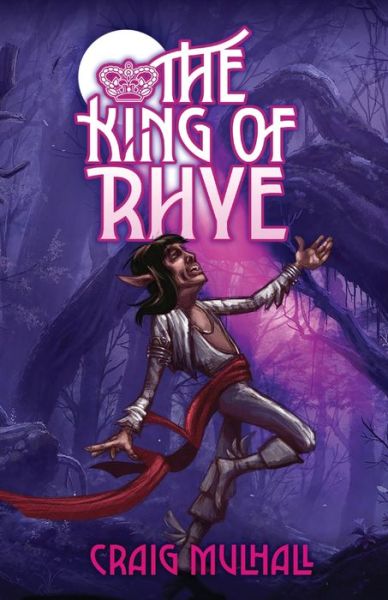 The King of Rhye - Craig Mulhall - Books - Sid Harta Publishers - 9781925707731 - April 27, 2022