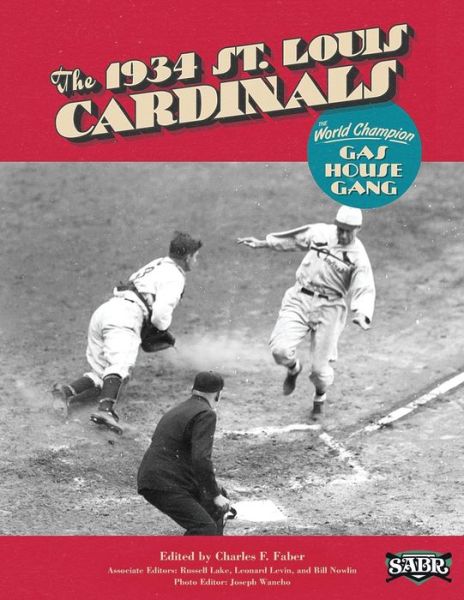 Cover for Charles F. Faber · The 1934 St. Louis Cardinals: the World Champion Gas House Gang (The Sabr Digital Library) (Volume 20) (Pocketbok) (2014)