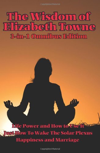 Cover for Elizabeth Towne · The Wisdom of Elizabeth Towne (Paperback Book) (2007)