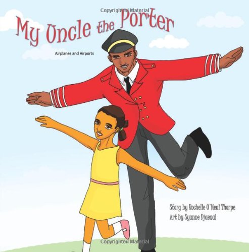 Cover for Rochelle O'neal Thorpe · My Uncle the Porter: Airplanes and Airports (Paperback Book) (2012)