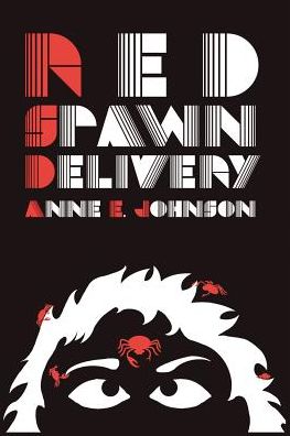 Cover for Anne E Johnson · Red Spawn Delivery (Paperback Book) (2017)