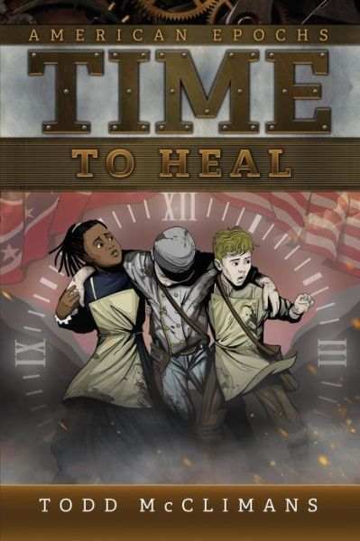 Time to Heal - Todd McClimans - Books - Overdue Books - 9781937997731 - November 2, 2016