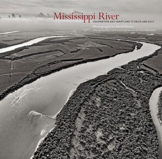 Cover for David Freese · Mississippi River: Headwaters and Heartland to Delta and Gulf (Hardcover Book) (2020)