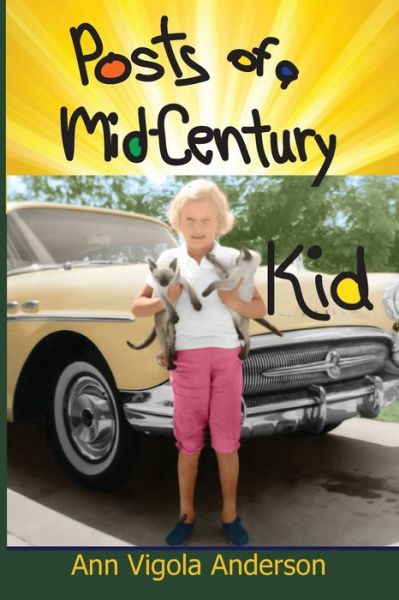 Posts of a Mid-Century Kid - Ann V Anderson - Książki - Anamcara Press LLC - 9781941237731 - 24 października 2021