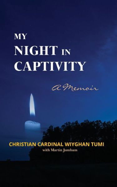 Cover for Christian Cardinal Wiyghan Tumi · My Night in Captivity (Paperback Book) (2021)