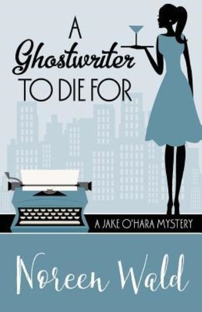 Cover for Noreen Wald · A Ghostwriter to Die for (Taschenbuch) (2016)