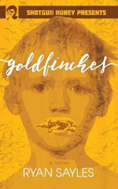 Cover for Ryan Sayles · Goldfinches (Paperback Book) (2017)