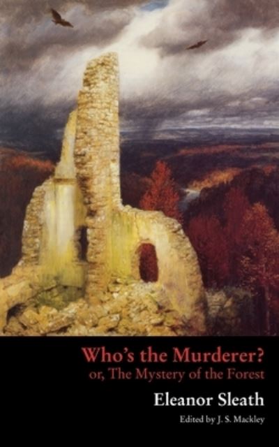 Cover for Eleanor Sleath · Who's the Murderer? or, The Mystery of the Forest (Paperback Book) (2017)