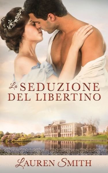 Cover for Lauren Smith · La Seduzione del Libertino (Taschenbuch) (2019)